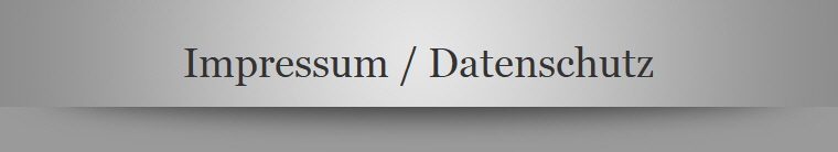 Impressum / Datenschutz