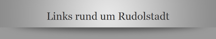 Links rund um Rudolstadt